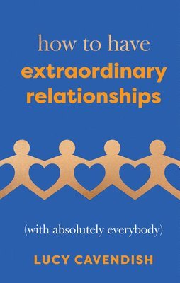 bokomslag How to Have Extraordinary Relationships