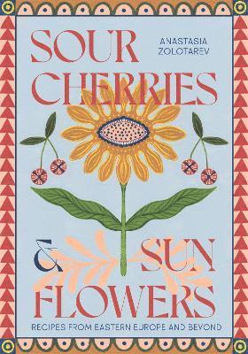 Sour Cherries and Sunflowers 1