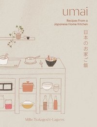 bokomslag Umai: Recipes from a Japanese Home Kitchen