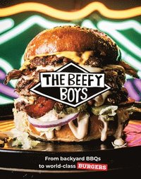 bokomslag Beefy Boys: From Backyard BBQ to World-Class Burgers