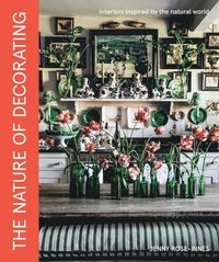 bokomslag The Nature of Decorating: Interiors Inspired by the Natural World
