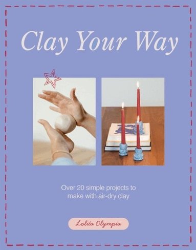 Lolita Olympia - Clay Your Way, Häftad