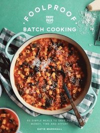 bokomslag Foolproof Batch Cooking
