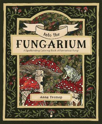 Anna Tromop, Anna Tromomp - Into the Fungarium, Häftad
