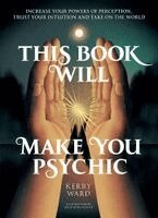 Kerry Ward - This Book Will Make You Psychic, Inbunden