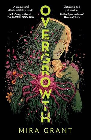 Mira Grant - Overgrowth, Inbunden