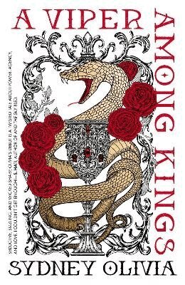 Sydney Olivia - Viper Among Kings, Inbunden