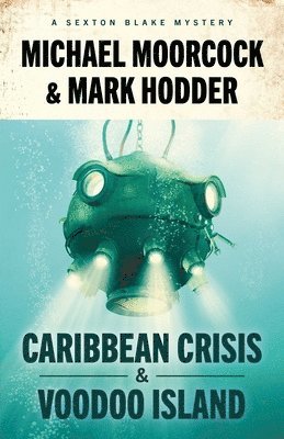 Michael Moorcock, Mark Hodder - Sexton Blake: Caribbean Crisis & Voodoo Island, Häftad