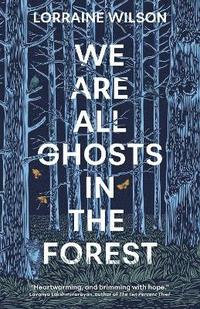 bokomslag We Are All Ghosts in the Forest: Volume 1