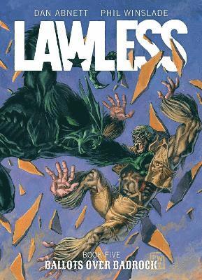 Dan Abnett - Lawless Book Five: Ballots Over Badrock, Häftad