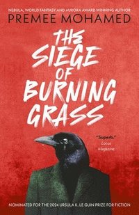 bokomslag Siege of Burning Grass: Shortlisted for the 2024 Ursula K. Le Guin Prize for Fiction