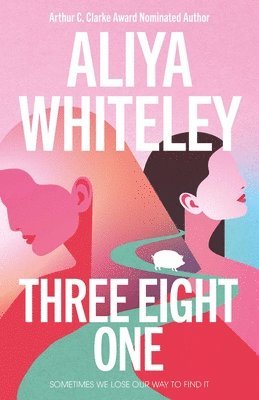 Aliya Whiteley - Three Eight One, Häftad
