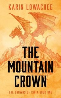 bokomslag The Mountain Crown: Volume 1