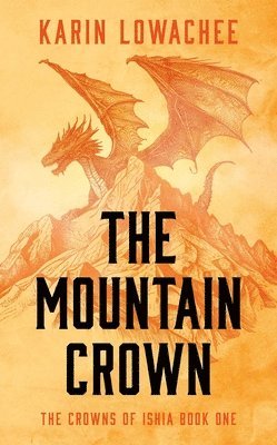 Karin Lowachee - Mountain Crown, Häftad