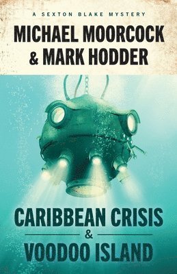 Michael Moorcock, Mark Hodder - Sexton Blake: Caribbean Crisis & Voodoo Island, Häftad