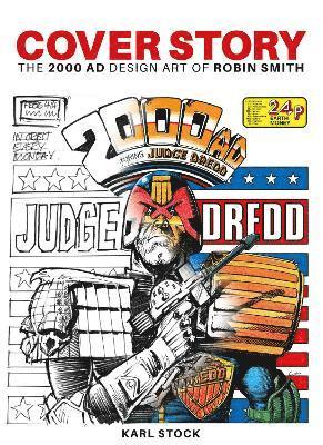 Karl Stock - Cover Story: The 2000 AD Design Art of Robin Smith, Häftad