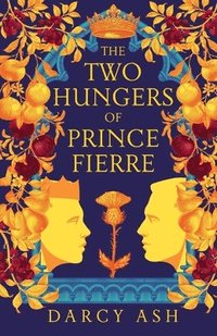 bokomslag The Two Hungers of Prince Fierre