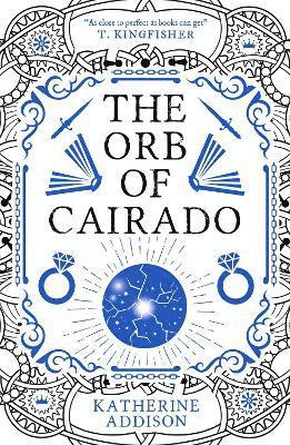 Katherine Addison - Orb of Cairado, Inbunden