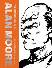 bokomslag Complete 2000 AD By Alan Moore: Future Shocks & Other Stories