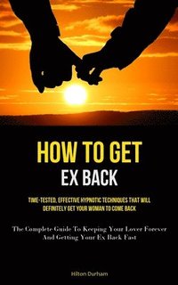 bokomslag How To Get Ex Back