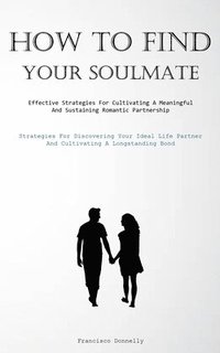 bokomslag How To Find Your Soulmate