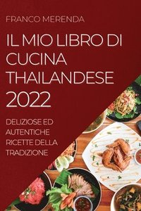 bokomslag Il Mio Libro Di Cucina Thailandese 2022