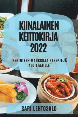 Sari Lehtosalo, SARI LEHTOSALO - Kiinalainen Keittokirja 2022, Häftad