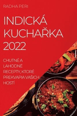 Radha Peri, RADHA PERI - Indická KuchaŘka 2022, Häftad