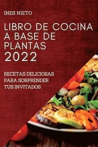 bokomslag Libro de Cocina a Base de Plantas 2022