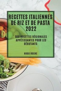 bokomslag Recettes Italiennes de Riz Et de Pasta 2022