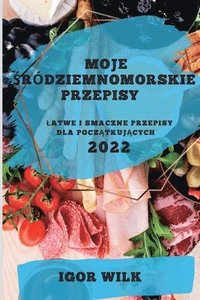 bokomslag Moje ?ródziemnomorskie Przepisy 2022