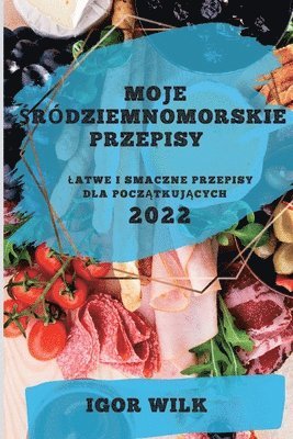 Moje &#346;rdziemnomorskie Przepisy 2022 1