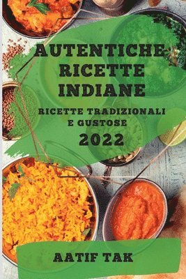 Aatif Tak, AATIF TAK - Autentiche Ricette Indiane 2022, Häftad