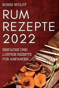 bokomslag Rum Rezepte 2022