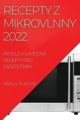 bokomslag Recepty Z Mikrovlnny 2022