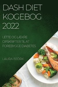 bokomslag Dash Diet Kogebog 2022