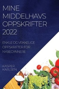 bokomslag Mine Middelhavsoppskrifter 2022