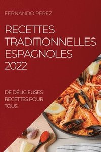 bokomslag Recettes Traditionnelles Espagnoles 2022