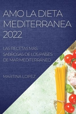 Martina Lopez, MARTINA LOPEZ - Amo La Dieta Mediterranea 2022, Häftad