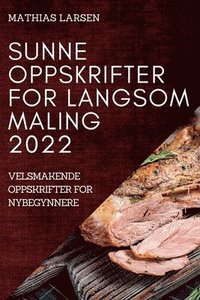 bokomslag Sunne Oppskrifter for Langsom Maling 2022