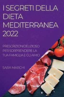 Sara Marchi, SARA MARCHI - I Segreti Della Dieta Mediterranea 2022, Häftad
