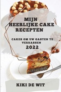 bokomslag Mijn Heerlijke Cake Recepten 2022