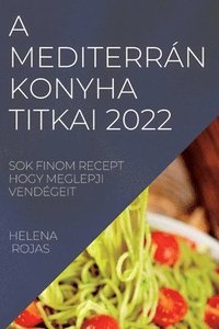 bokomslag A Mediterrn Konyha Titkai 2022