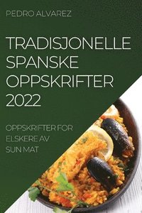 bokomslag Tradisjonelle Spanske Oppskrifter 2022