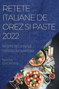 bokomslag Retete Italiane de Orez Si Paste 2022