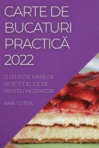 bokomslag Carte de Bucaturi Practic&#258; 2022