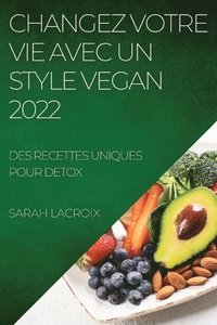 bokomslag Changez Votre Vie Avec Un Style Vegan 2022