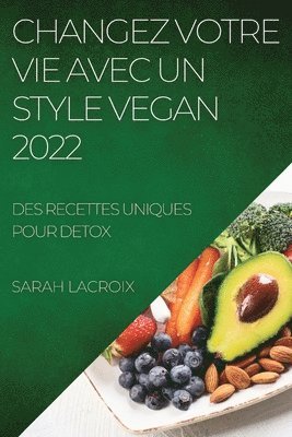 Sarah LaCroix, SARAH LACROIX, Sarah Lacroix - Changez Votre Vie Avec Un Style Vegan 2022, Häftad