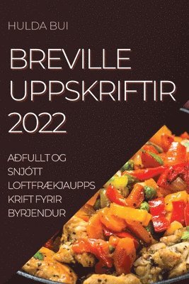 Hulda Bui, HULDA BUI - Breville Uppskriftir 2022, Häftad