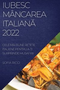 bokomslag Iubesc Mncarea Italian&#258; 2022